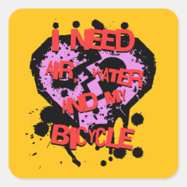 Jag behöver Luft, Vatten och min cykel Fyrkantigt Klistermärke