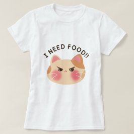 Jag behöver mat! Cute Arg Cat T Shirt