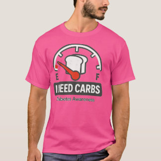 Jag behöver medvetenhet om CarBS-diabetes T Shirt