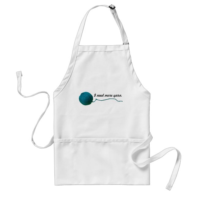 Jag behöver mer garn... Sticka Crochet Crafts Förkläde (Framsidan)