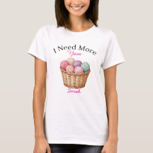Jag Behöver Mer Garn T-shirt 