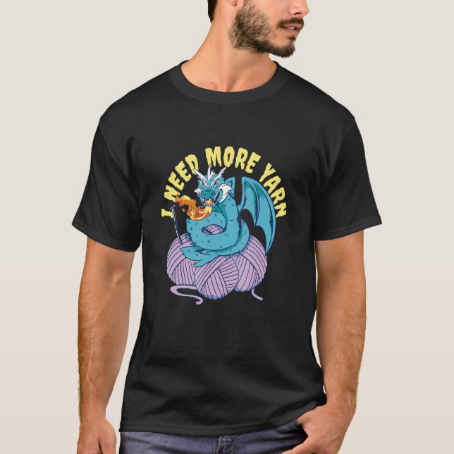 Jag behöver mer garndragonteckningar. t shirt (Framsida)