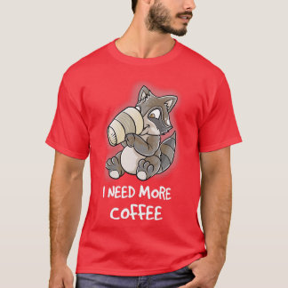 Jag behöver mer kaffe i min Mugg-koffein. T Shirt