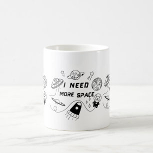 Jag behöver mer plats – Rolig rymdcitat kaffemugge Kaffemugg
