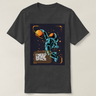 Jag Behöver Mer Rymd Astronaut T-Shirt