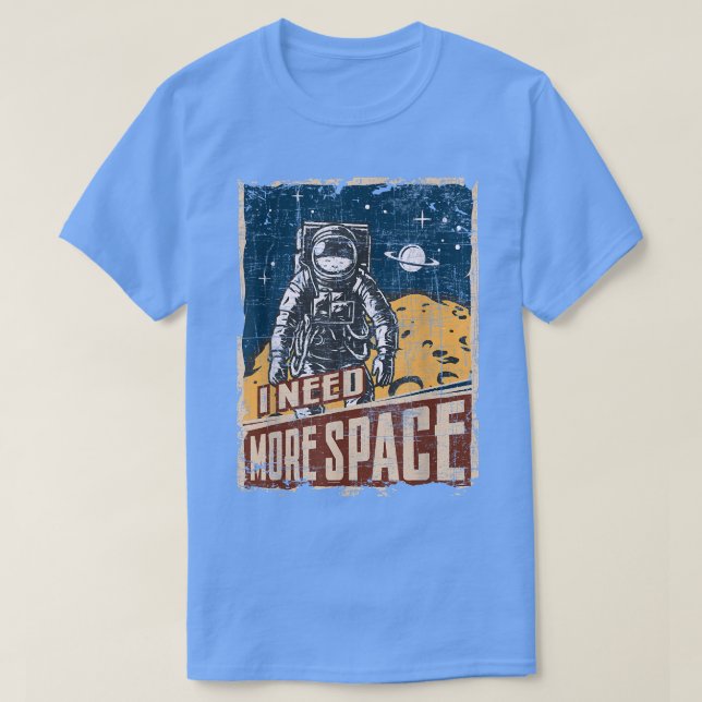 Jag behöver mer rymd för universell planets astron t shirt (Design framsida)