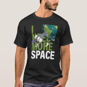 Jag behöver mer rymdastronaut Space Rocket Nebula  T Shirt