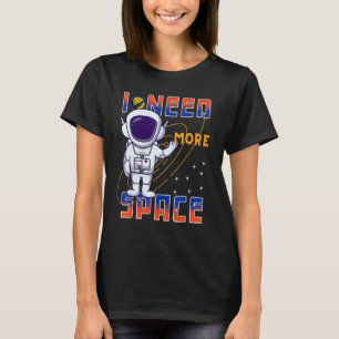 Jag Behöver Mer Rymdvetenskap Galaxy Citat Astrona T Shirt