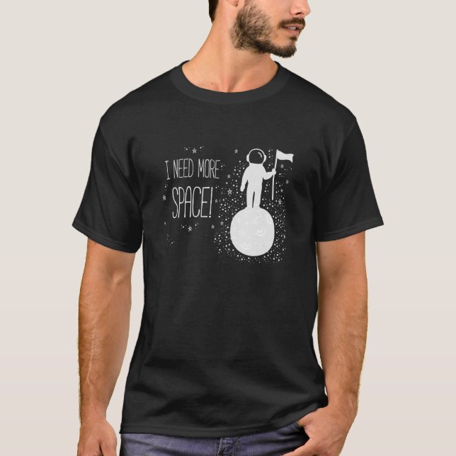 Jag behöver mer utrymme, Rymden-temavetenskap T Shirt (Framsida)