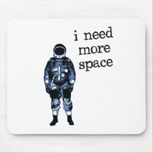 Jag behöver mer utrymmeastronaut musmatta