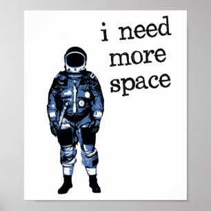 Jag behöver mer utrymmeastronaut poster