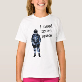 Jag behöver mer utrymmeastronaut t shirt