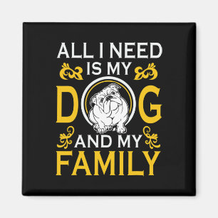 Jag behöver min Bulldog och min familj. Magnet