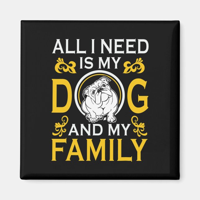 Jag behöver min Bulldog och min familj. Magnet (Framsidan)