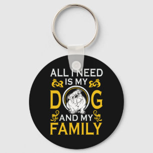 Jag behöver min Bulldog och min familj. Nyckelring