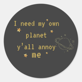 Jag Behöver Min Egen Planet Roligt Citat för Intro Runt Klistermärke
