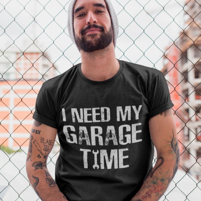 Jag behöver min Garage Time Funny Reparationsordfö T Shirt (Skapare uppladdad)