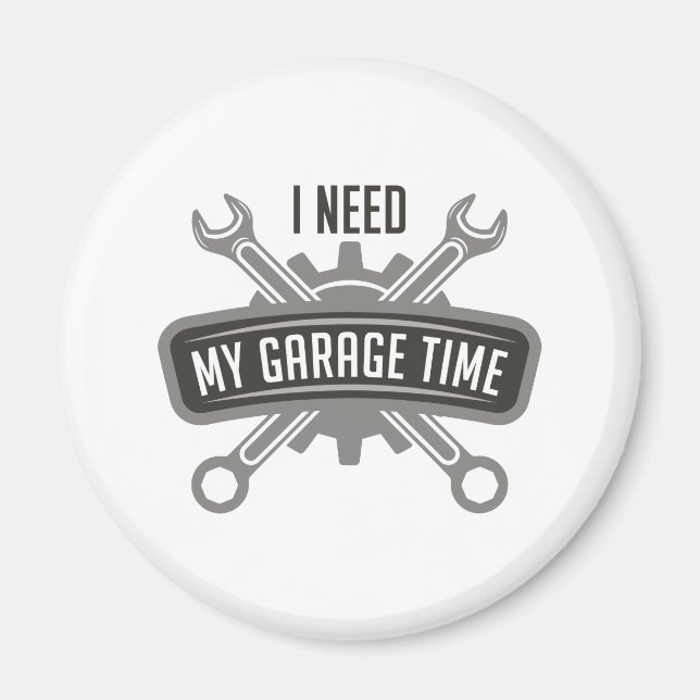 Jag behöver min Garage Time Magnet (Framsidan)