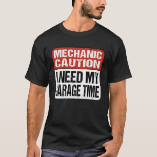 Jag behöver min Garage Time Mechanic T Shirt