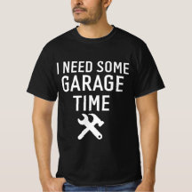 Jag behöver min garagetid Roligt reparatörshumor