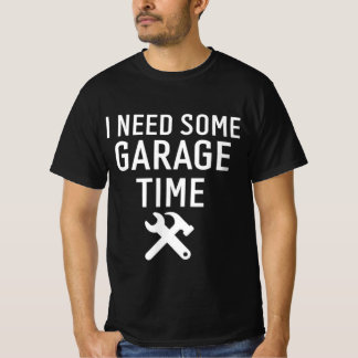 Jag behöver min garagetid Roligt reparatörshumor T Shirt