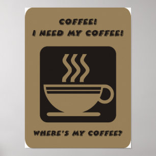 Jag behöver min kaffeaffisch poster