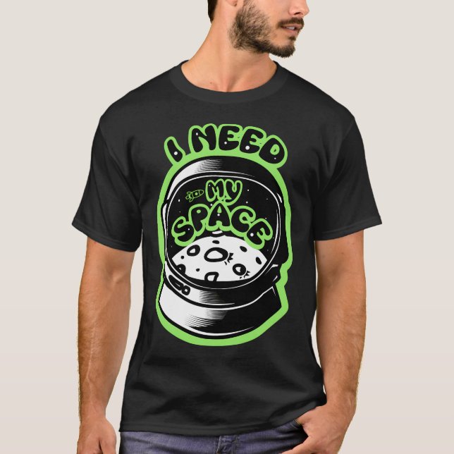 Jag behöver min rymdastronaut Helmet T Shirt (Framsida)