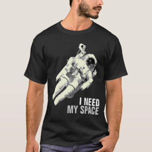 Jag behöver min utrymmeastronautskjorta tröja