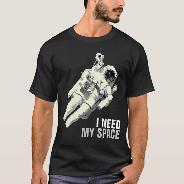 Jag behöver min utrymmeastronautskjorta tröja (Framsida)