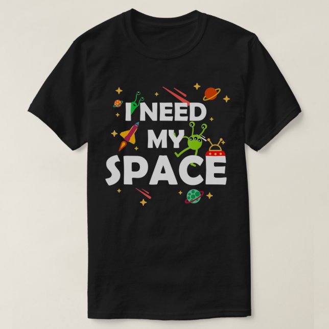 Jag behöver mina monster Space-Rymden-astrofysik T Shirt (Design framsida)