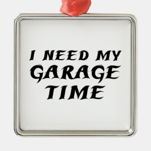 Jag behöver mitt garage Time Julgransprydnad Metall