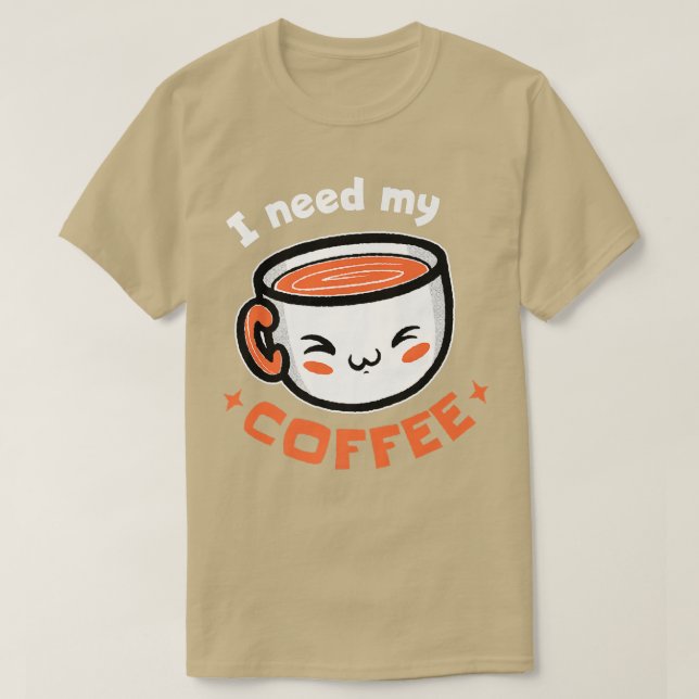 Jag behöver mitt kaffe! Kaffepremium T-Shirt (Design framsida)