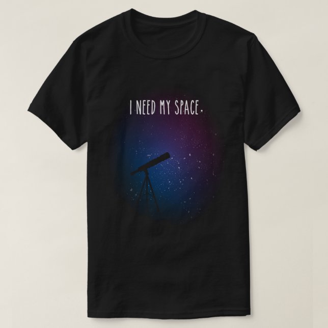 Jag behöver mitt space Galaxy Print Nasa Rymden T Shirt (Design framsida)