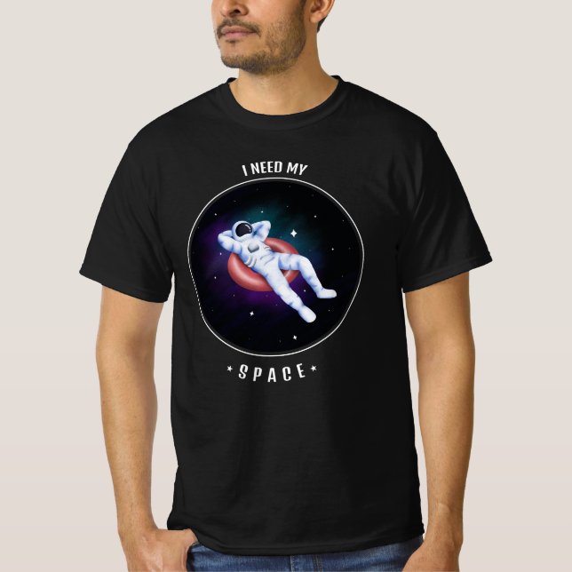 Jag behöver mitt space t shirt (Framsida)