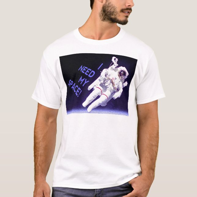 Jag behöver mitt space t-shirt (Framsida)
