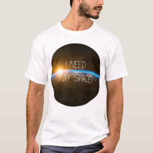 Jag behöver mitt space t shirt