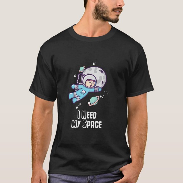 Jag Behöver Mitt Utrymme Barnutrymme T Shirt (Framsida)