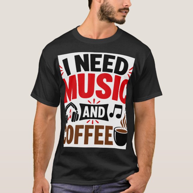 Jag behöver musik & kaffe t shirt (Framsida)