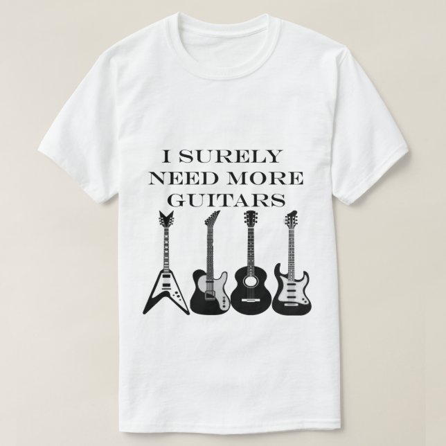 Jag behöver nog alla gitarrer Musician T Shirt (Design framsida)