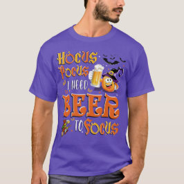 Jag behöver Öl till Focus Funny Halloween T Shirt
