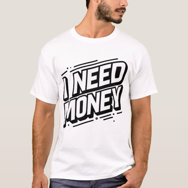 Jag Behöver Pengar Minimal T Shirt (Framsida)