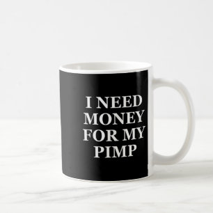 Jag behöver pengar till min Pimp, Lusnyj, skämt, S Kaffemugg