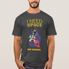 Jag behöver plats och baseball kul introduktion lå t shirt