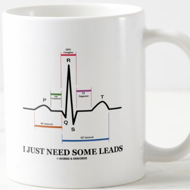 Jag behöver precis någon blytak kaffemugg (Mug featuring normal sinus rhythm along with the quirky cardiology caption "I Just Need Some Leads" )