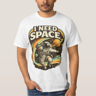 Jag behöver rolig astronaut t-shirt 