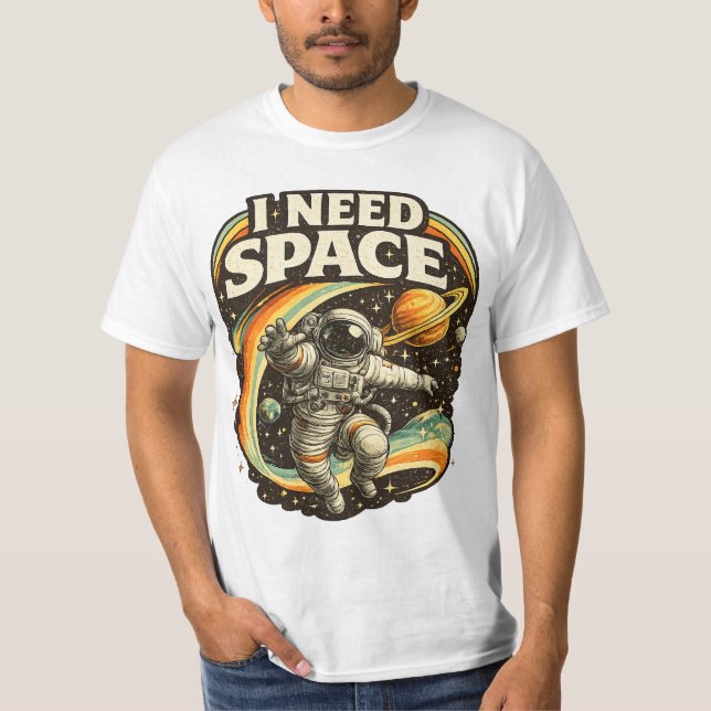 Jag behöver rolig astronaut t-shirt  (Framsida)