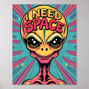 Jag behöver rymd Alien Poster