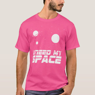 Jag behöver rymdastronomi Funny Science T Shirt