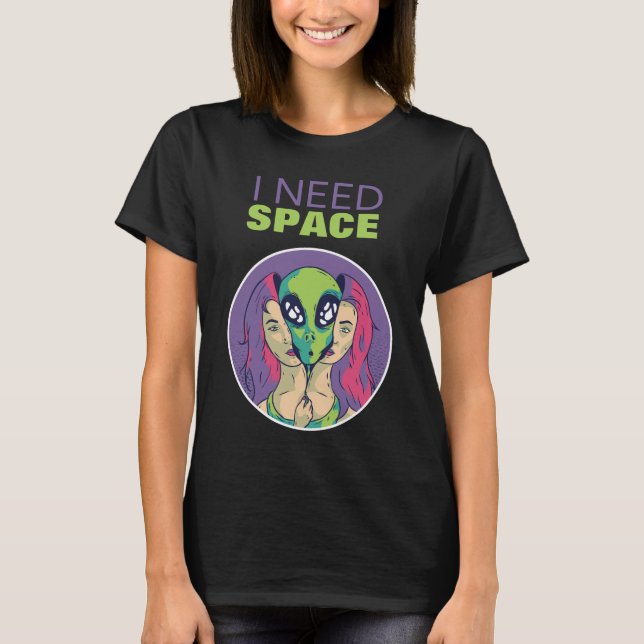 Jag behöver rymden från rymden, Alien Introvert So T Shirt (Framsida)