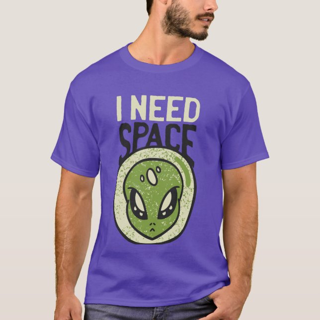 Jag behöver rymden från rymden, Alien Introvert So T Shirt (Framsida)